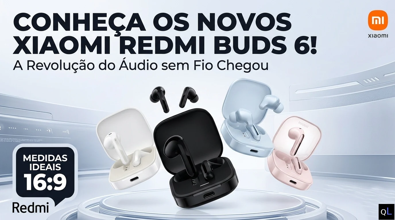 Xiaomi Redmi Buds 6 em 2026: ANC 46dB e Bateria 9h no Preço Mais Acessível